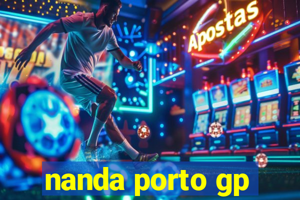 nanda porto gp